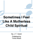 Sometimes I Feel Like A Motherless Child Spiritual