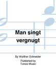 Man singt vergnugt