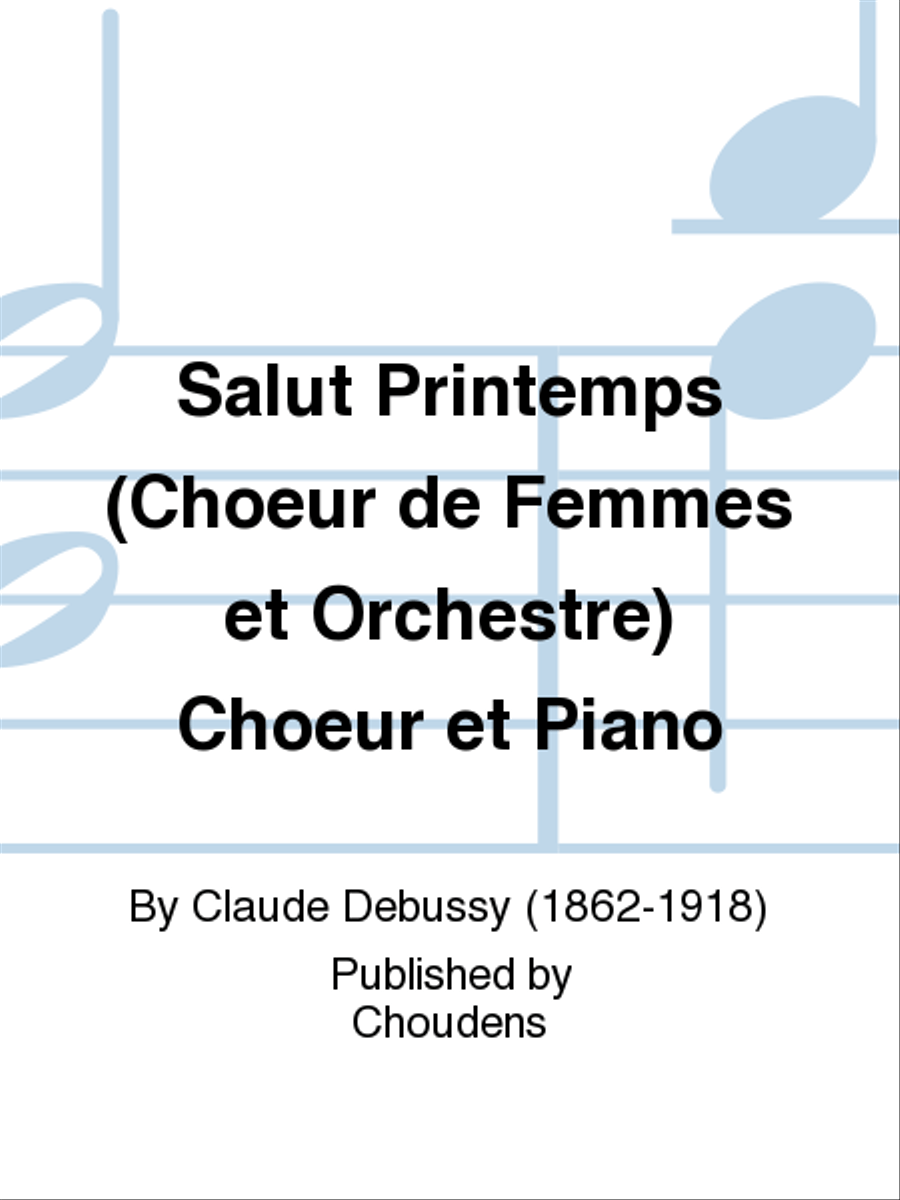 Salut Printemps (Choeur de Femmes et Orchestre) Choeur et Piano Choir scores gallery preview page 1