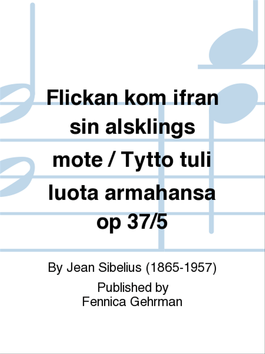 Flickan kom ifran sin alsklings mote / Tytto tuli luota armahansa op 37/5 Voice scores gallery preview page 1