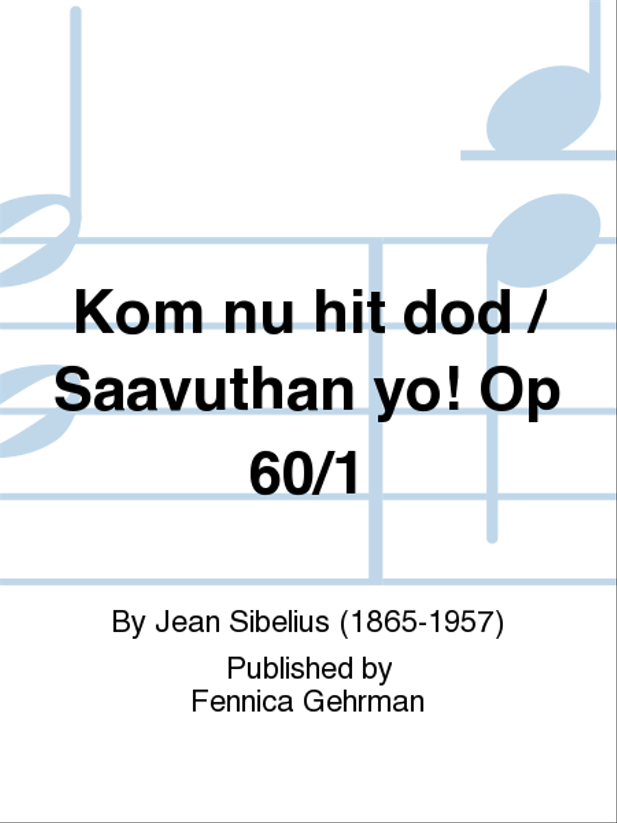 Kom nu hit dod / Saavuthan yo! Op 60/1 Voice scores gallery preview page 1