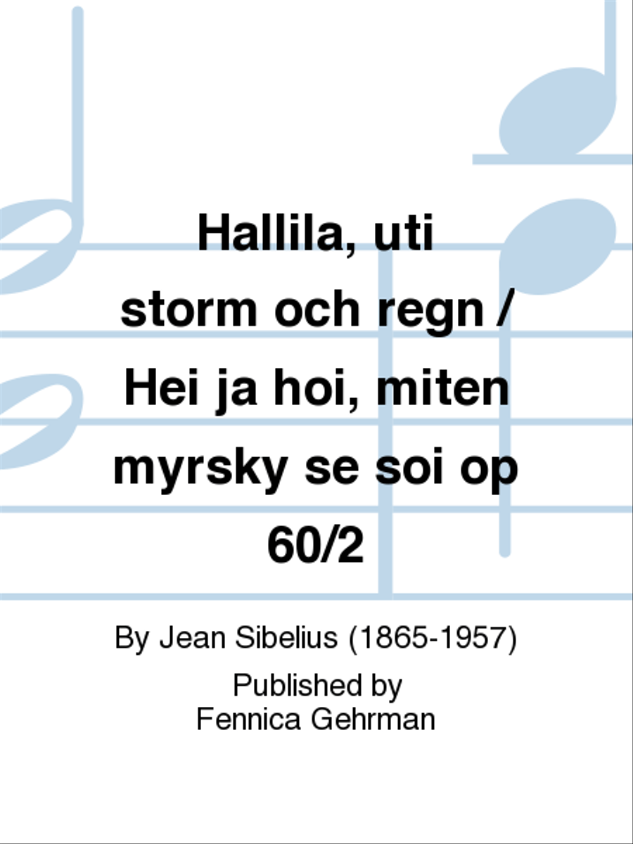 Hallila, uti storm och regn / Hei ja hoi, miten myrsky se soi op 60/2 Voice scores gallery preview page 1