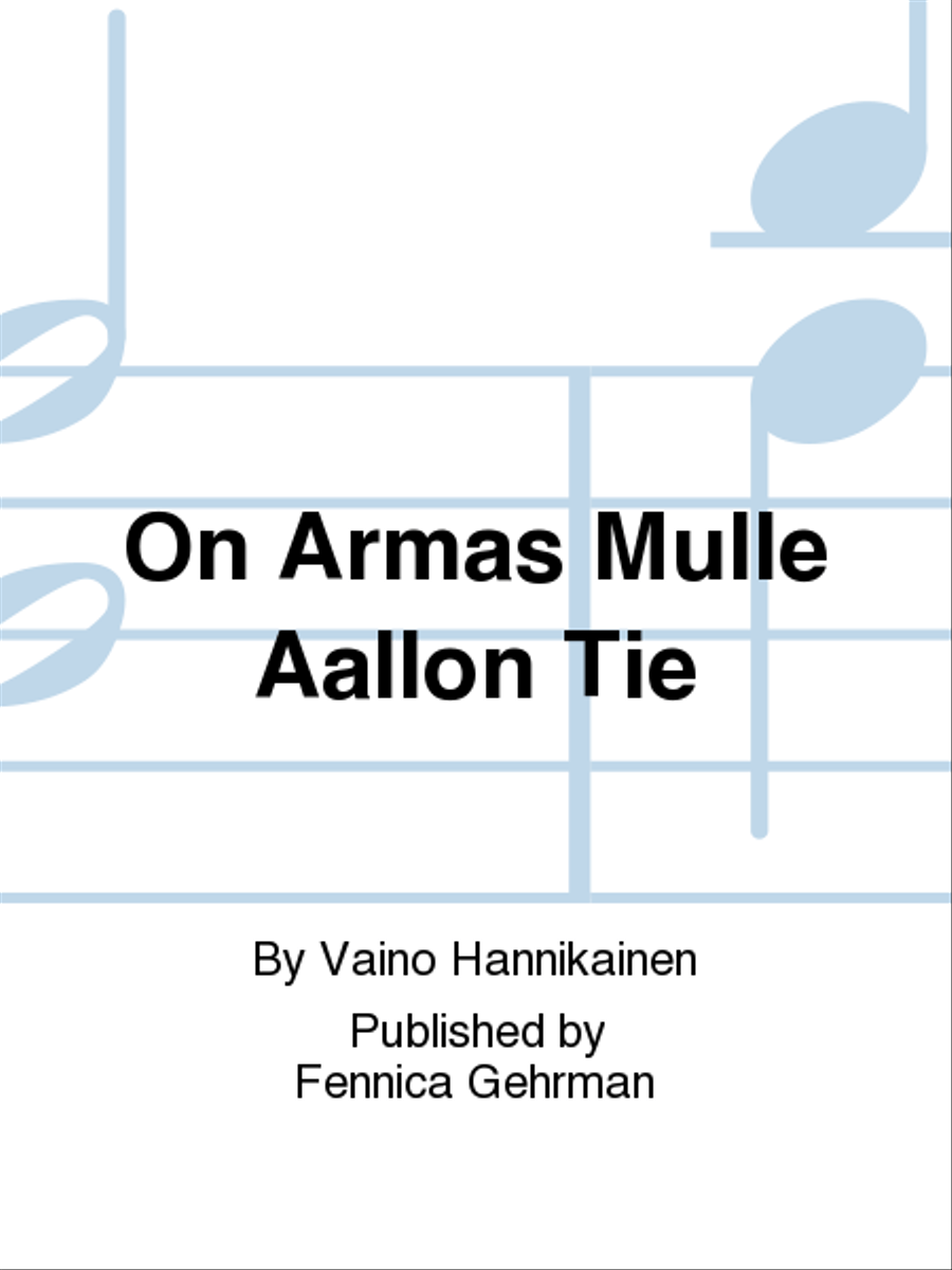 On Armas Mulle Aallon Tie Men's Choir scores gallery preview page 1