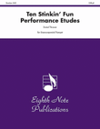Ten Stinkin' Fun Performance Etudes