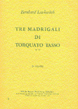 Bernhard Lewkovitch: Tre Madrigali Di Torquato Tasso Op.13