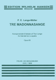 P.E. Lange-Muller: Tre Madonna Sange Op.65