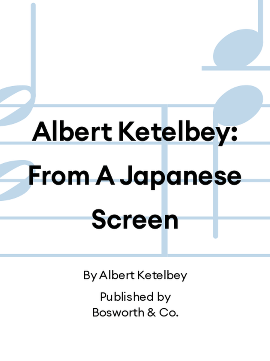 Albert Ketelbey: From A Japanese Screen Piano Solo scores gallery preview page 1