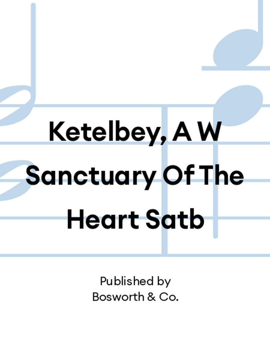 Ketelbey, A W Sanctuary Of The Heart Satb 4-Part scores gallery preview page 1