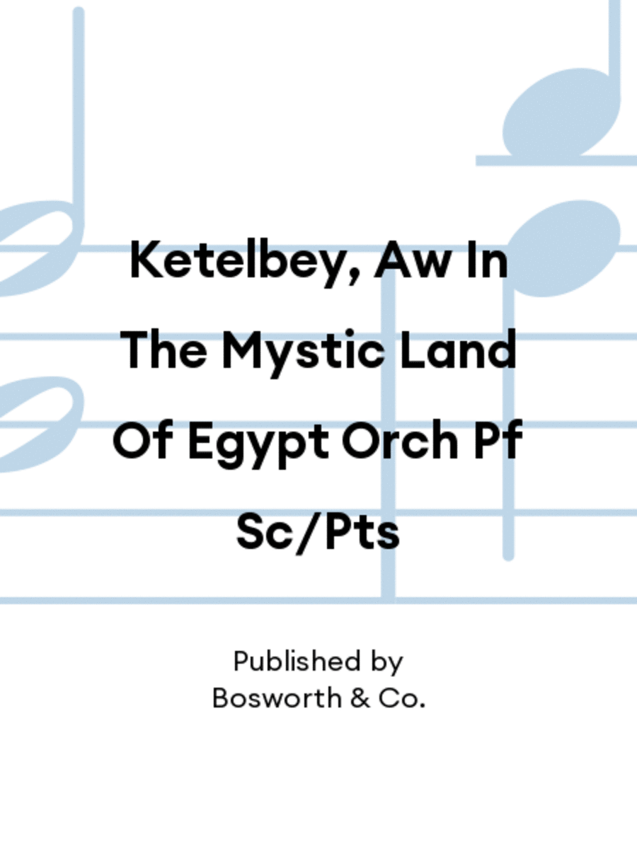 Ketelbey, Aw In The Mystic Land Of Egypt Orch Pf Sc/Pts Orchestra scores gallery preview page 1