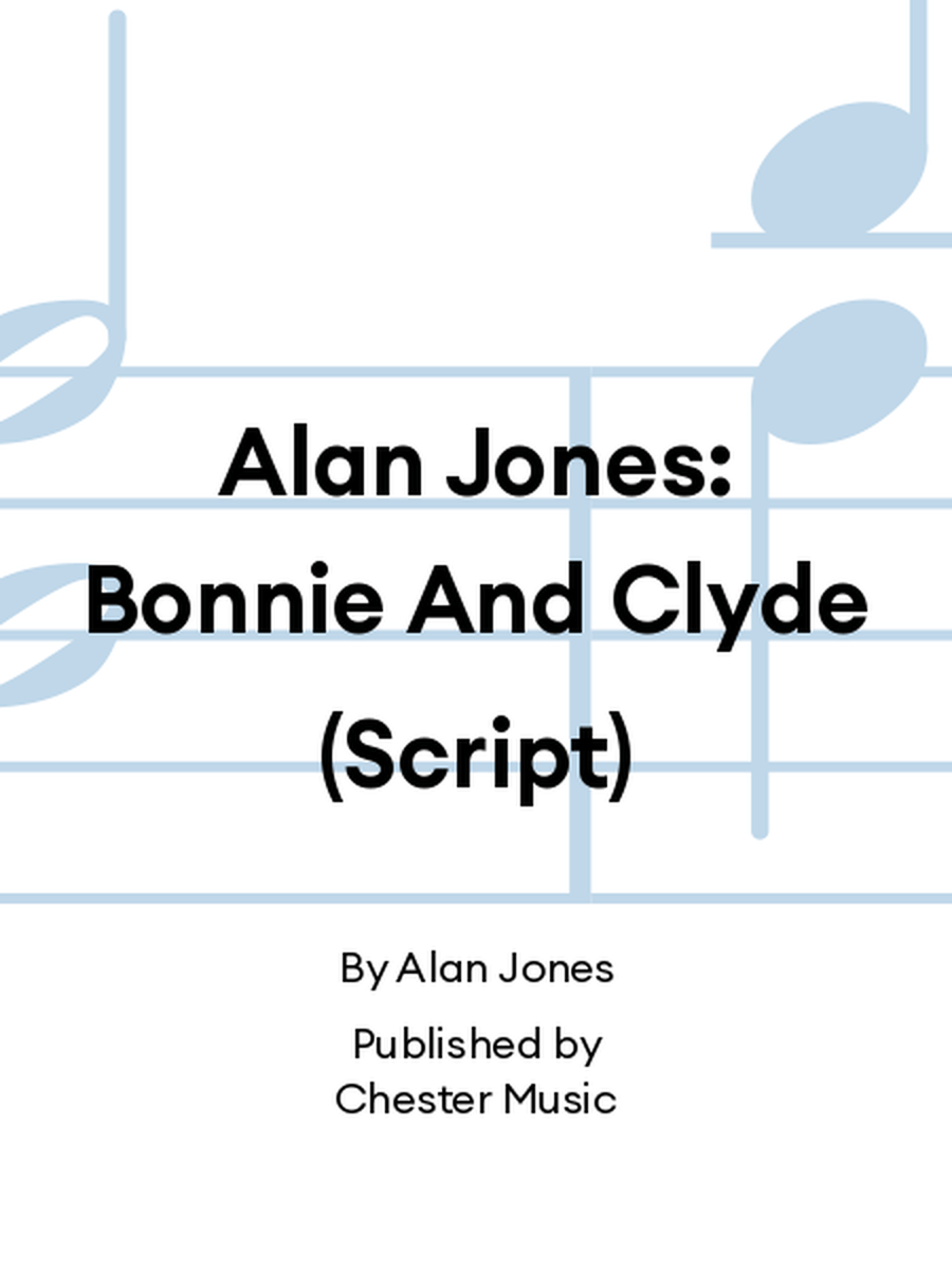 Alan Jones: Bonnie And Clyde (Script) Scripts scores gallery preview page 1