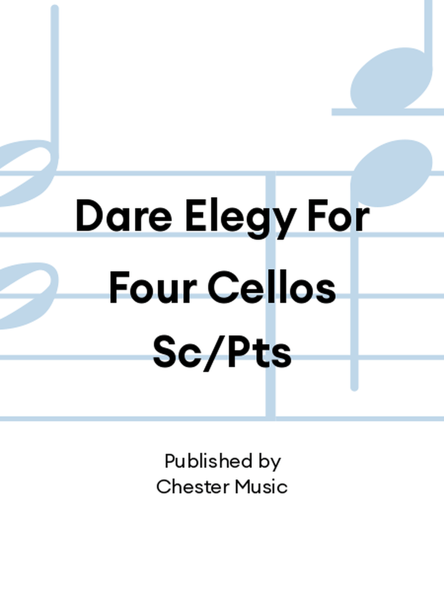 Dare Elegy For Four Cellos Sc/Pts Cello scores gallery preview page 1