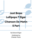 Just Brass Lollipops 7 Elgar Chanson De Matin 5 Part
