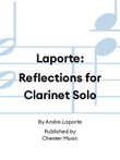 Laporte: Reflections for Clarinet Solo
