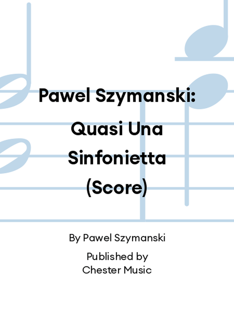 Pawel Szymanski: Quasi Una Sinfonietta (Score) Orchestra scores gallery preview page 1