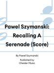 Pawel Szymanski: Recalling A Serenade (Score)