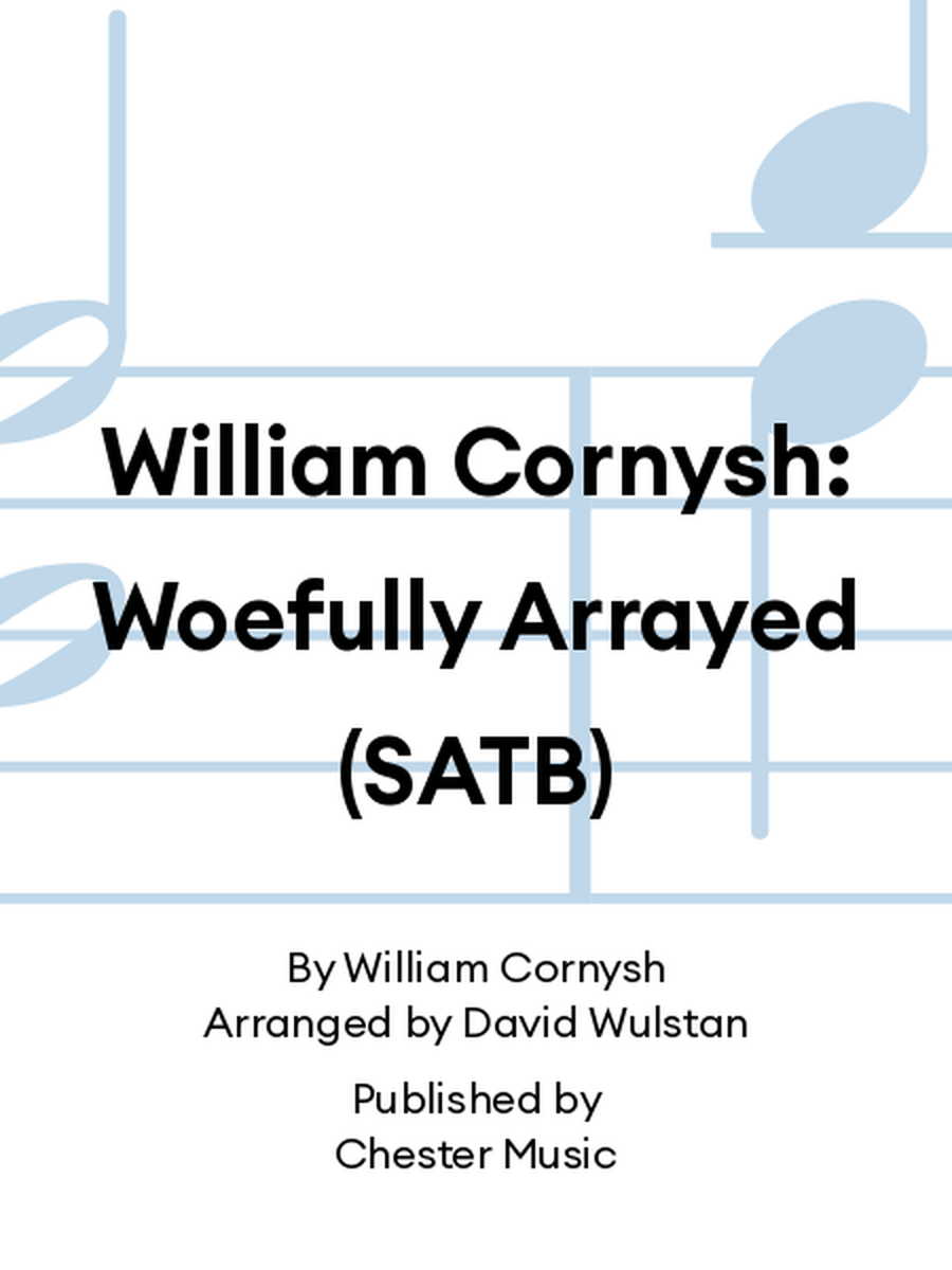 William Cornysh: Woefully Arrayed (SATB) 4-Part scores gallery preview page 1