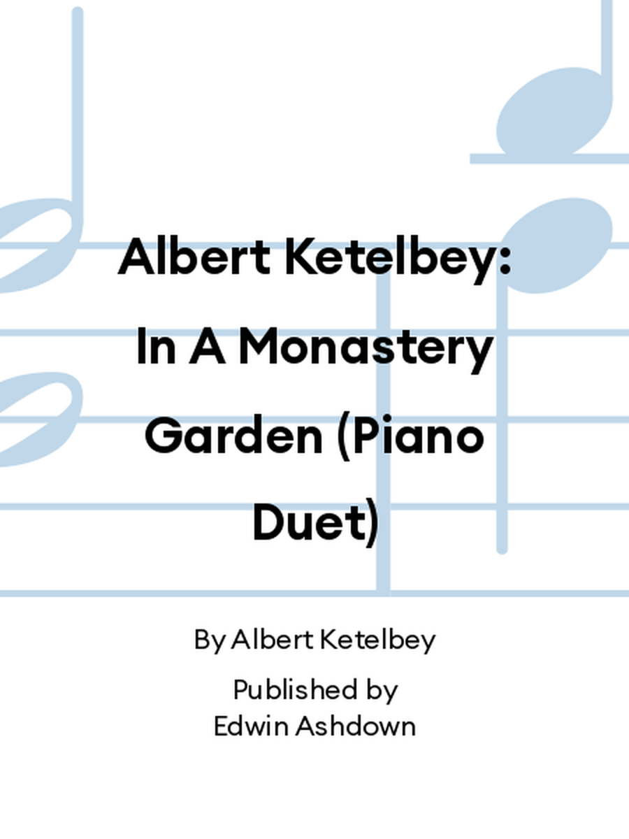 Albert Ketelbey: In A Monastery Garden (Piano Duet) Piano Duet scores gallery preview page 1