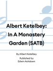 Albert Ketelbey: In A Monastery Garden (SATB)