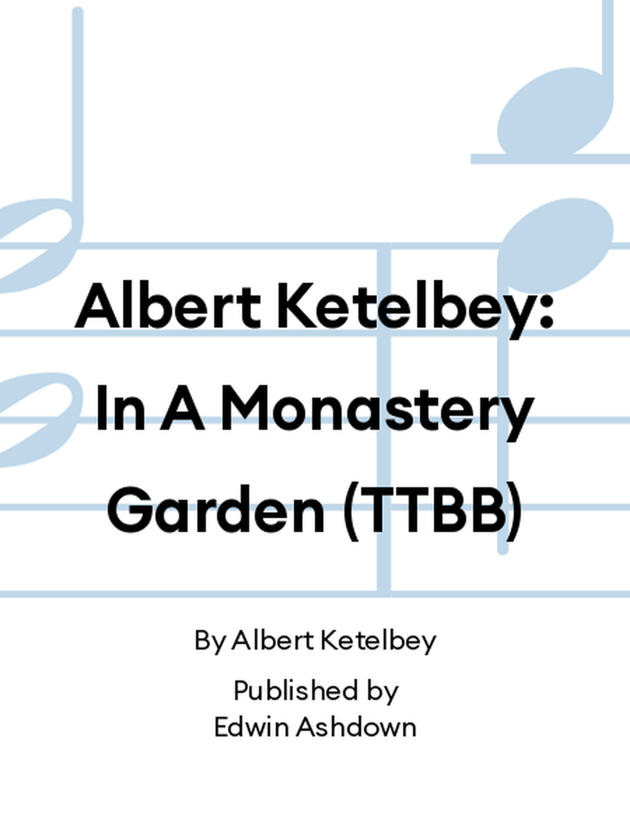 Albert Ketelbey: In A Monastery Garden (TTBB) TTBB scores gallery preview page 1
