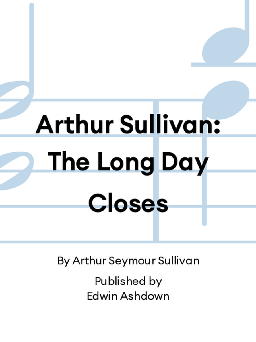 Arthur Sullivan: The Long Day Closes 2-Part scores gallery preview page 1