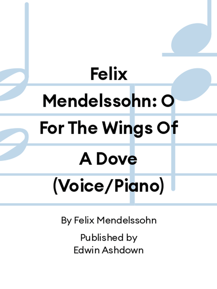 Felix Mendelssohn: O For The Wings Of A Dove (Voice/Piano) Voice scores gallery preview page 1