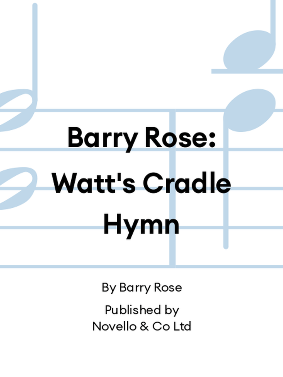 Barry Rose: Watt's Cradle Hymn SSA scores gallery preview page 1