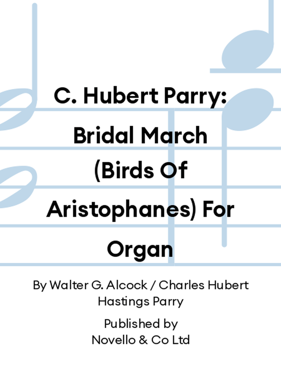 C. Hubert Parry: Bridal March (Birds Of Aristophanes) For Organ Organ Solo scores gallery preview page 1