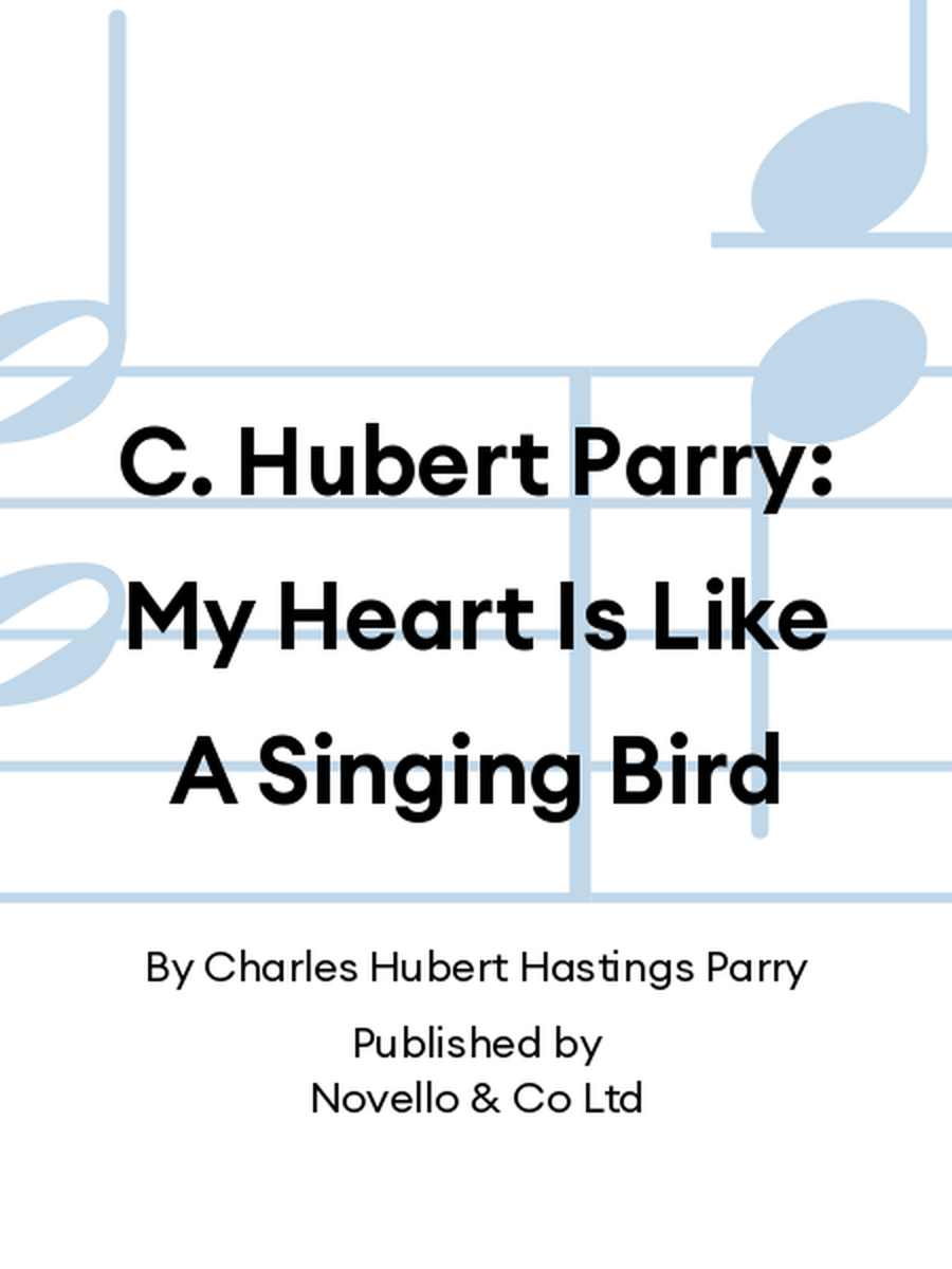 C. Hubert Parry: My Heart Is Like A Singing Bird High Voice scores gallery preview page 1
