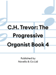 C.H. Trevor: The Progressive Organist Book 4