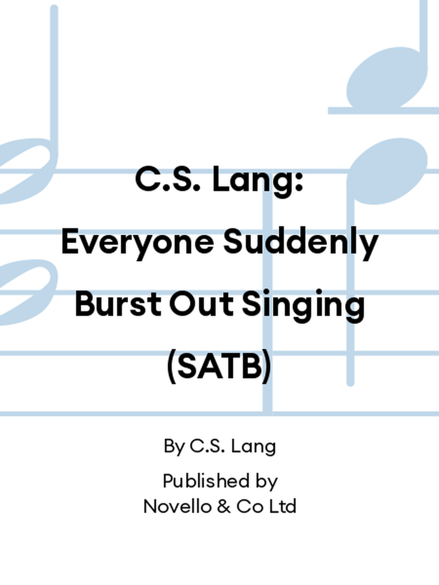 C.S. Lang: Everyone Suddenly Burst Out Singing (SATB) 4-Part scores gallery preview page 1