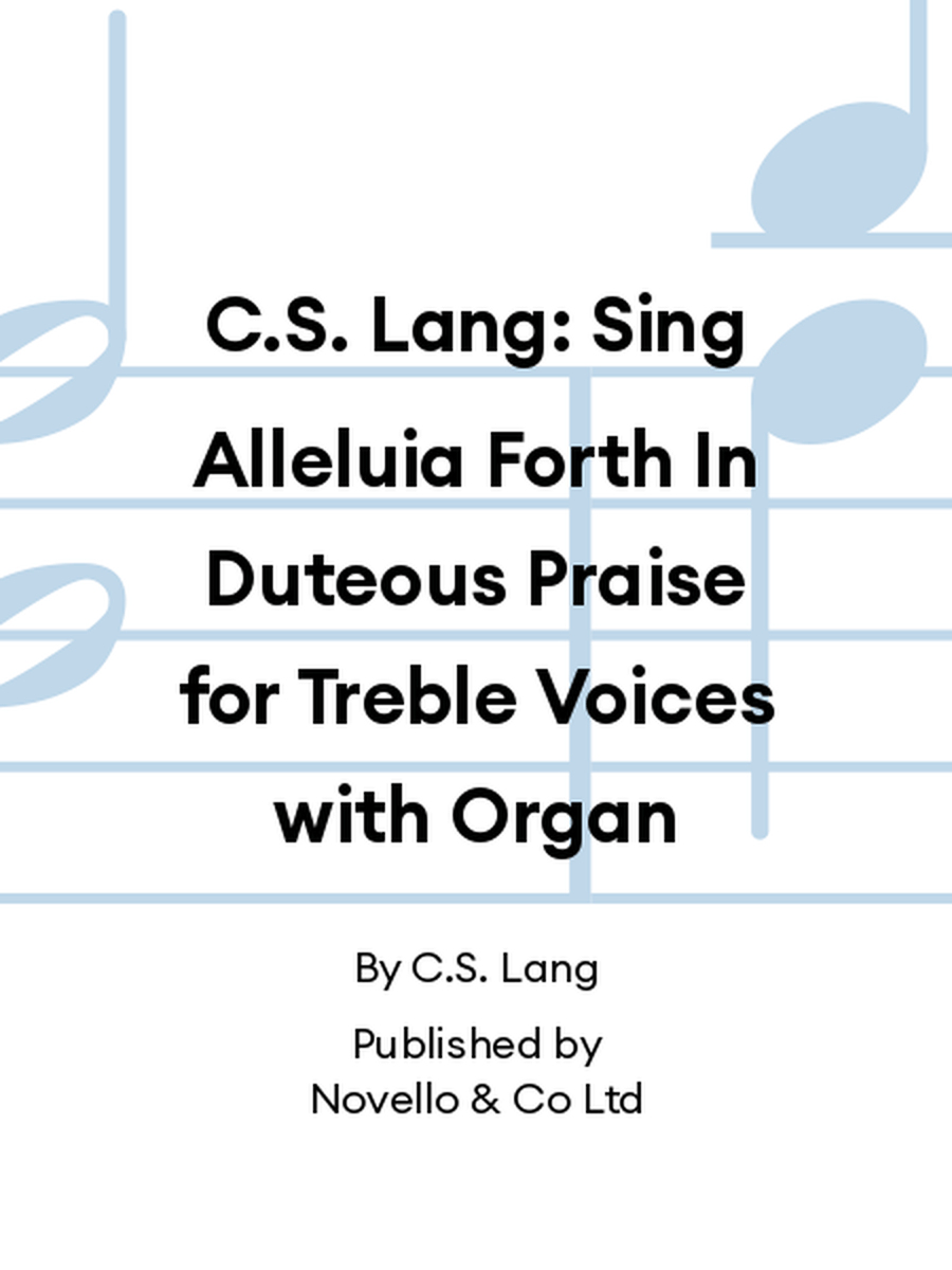 C.S. Lang: Sing Alleluia Forth In Duteous Praise for Treble Voices with Organ Women's Choir scores gallery preview page 1