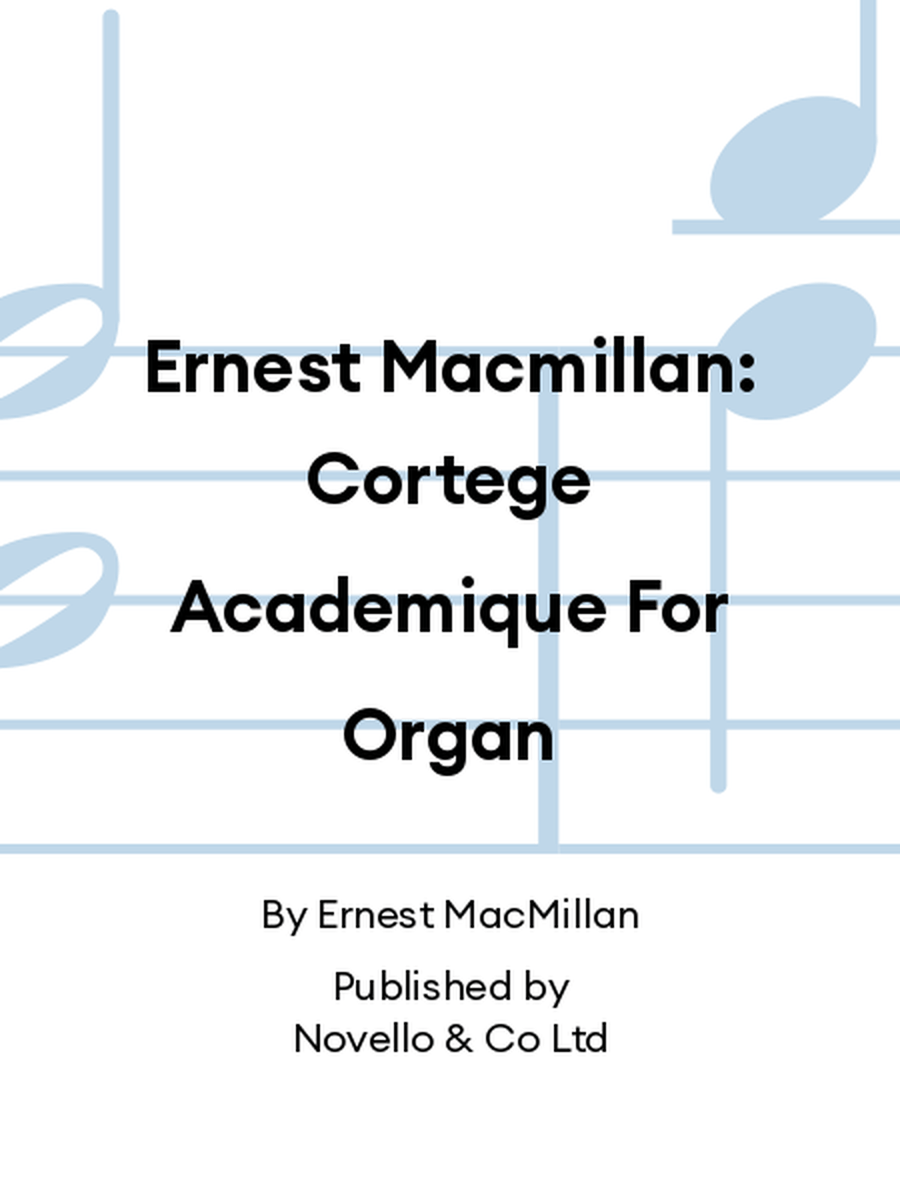 Ernest Macmillan: Cortege Academique For Organ Organ Solo scores gallery preview page 1
