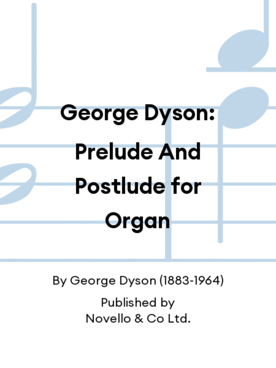 George Dyson: Prelude And Postlude for Organ Organ Solo scores gallery preview page 1