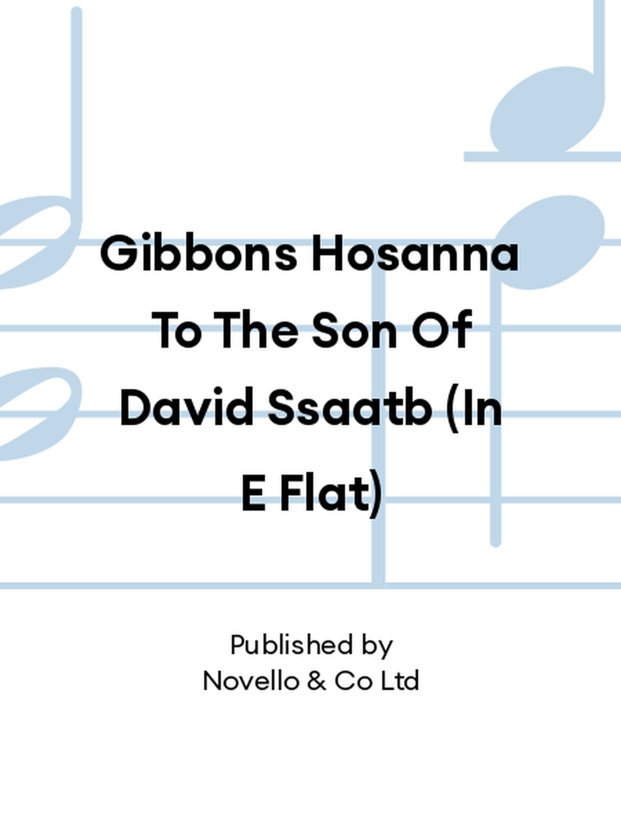 Gibbons Hosanna To The Son Of David Ssaatb (In E Flat) SSAATB scores gallery preview page 1