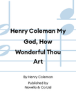 Henry Coleman My God, How Wonderful Thou Art