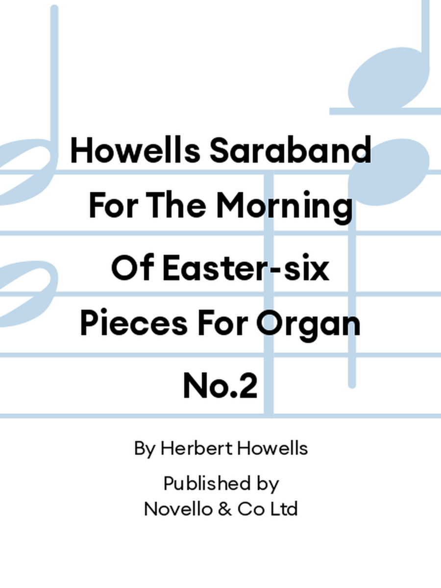 Howells Saraband For The Morning Of Easter-six Pieces For Organ No.2 Organ scores gallery preview page 1