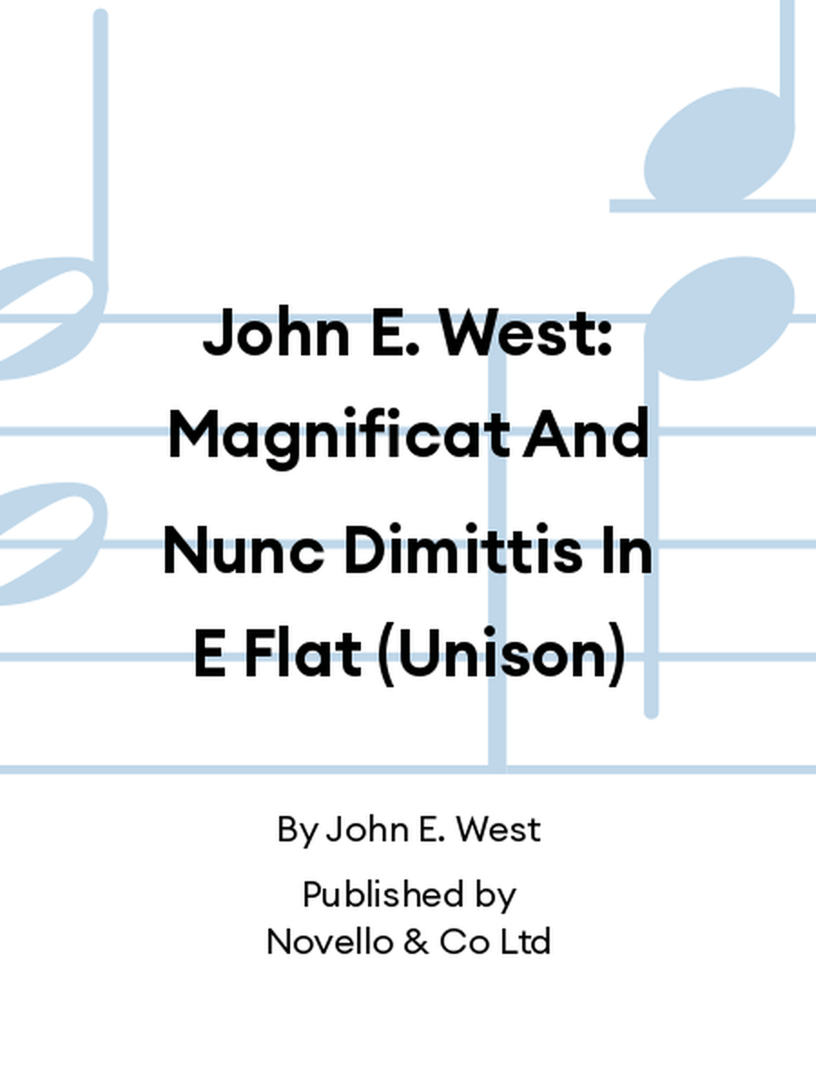 John E. West: Magnificat And Nunc Dimittis In E Flat (Unison) Unison Choir scores gallery preview page 1