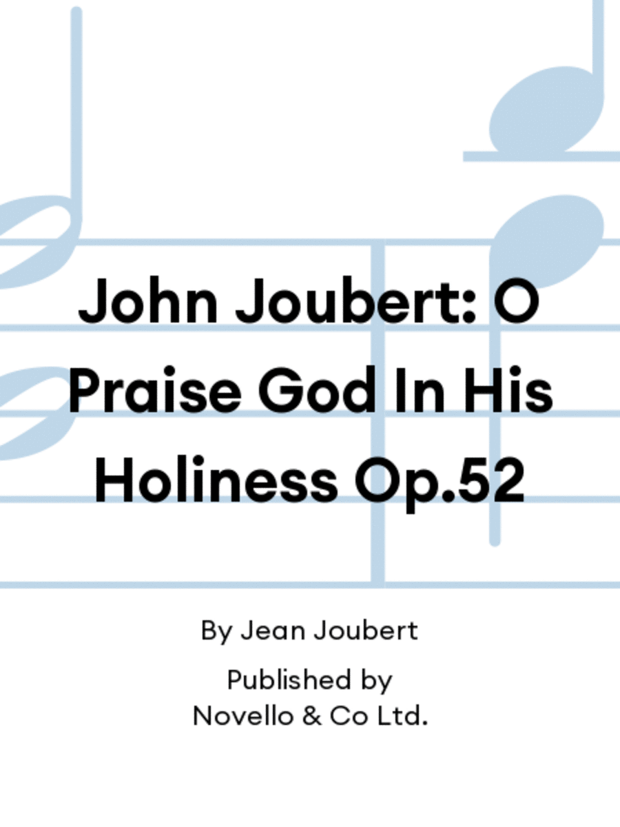 John Joubert: O Praise God In His Holiness Op.52 4-Part scores gallery preview page 1