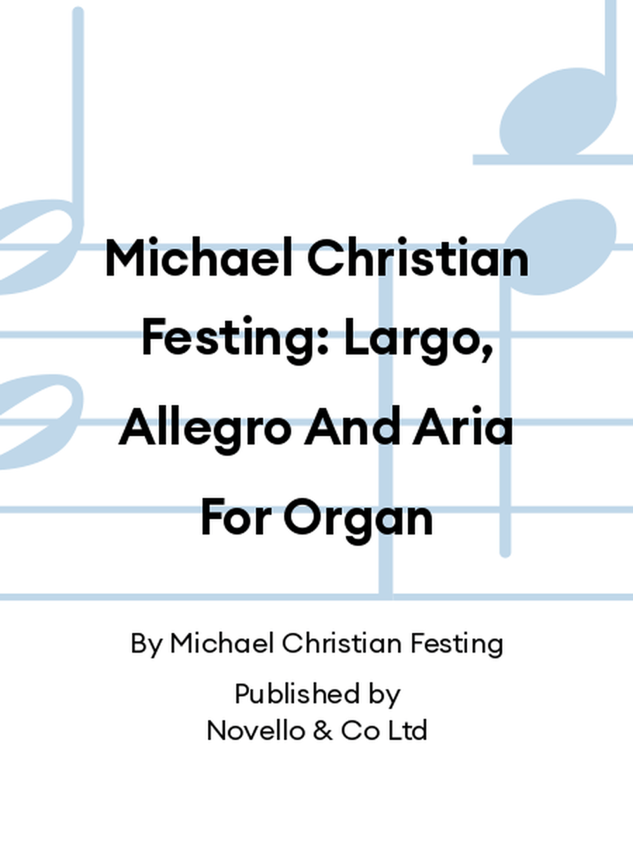 Michael Christian Festing: Largo, Allegro And Aria For Organ Organ Solo scores gallery preview page 1