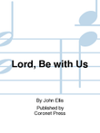Lord, Be With Us