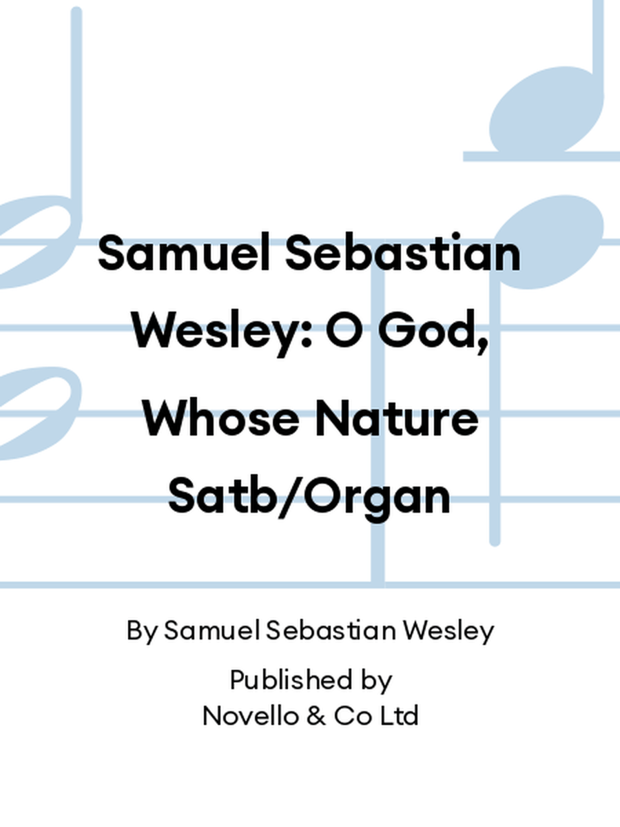 Samuel Sebastian Wesley: O God, Whose Nature Satb/Organ 4-Part scores gallery preview page 1
