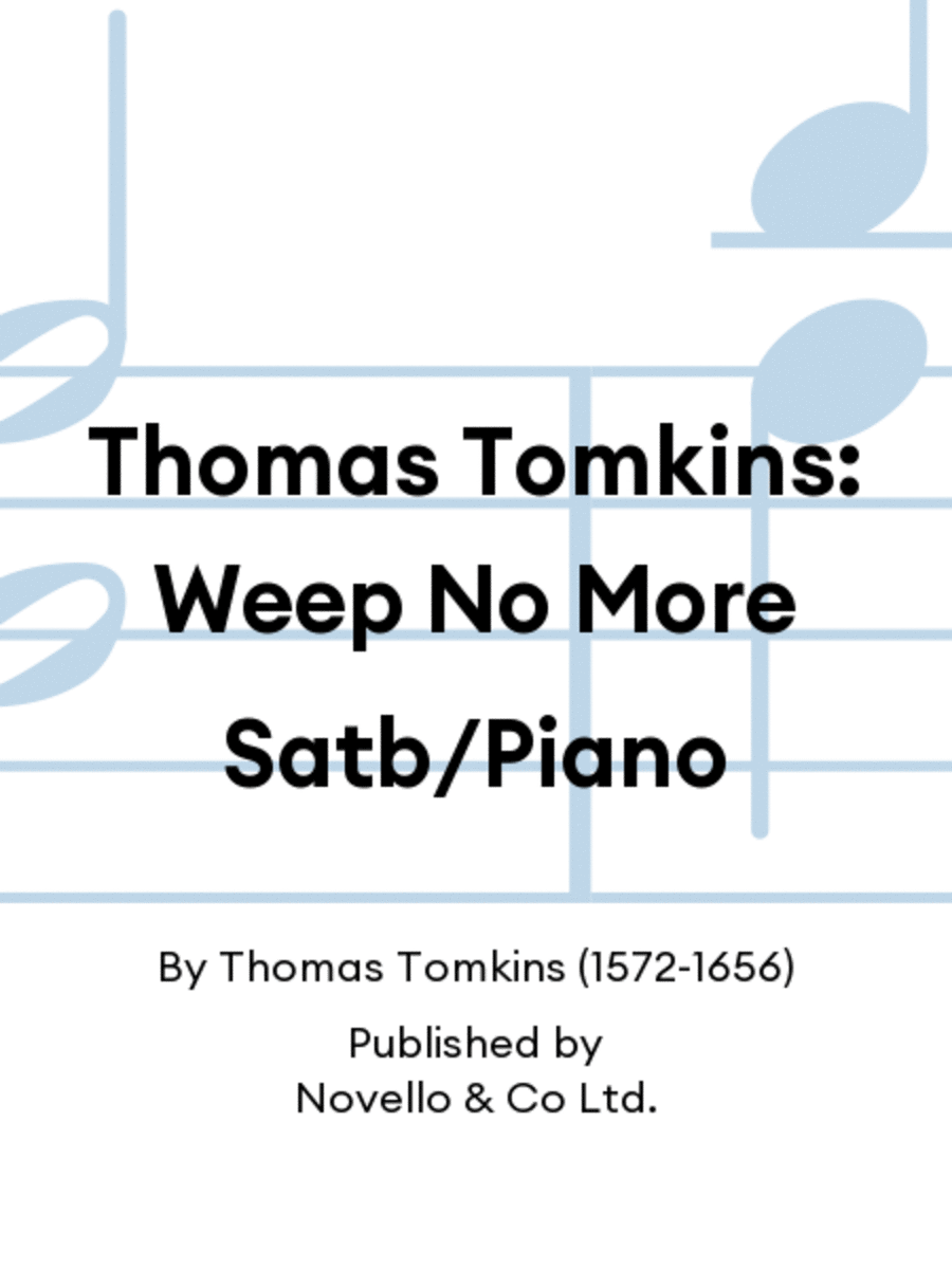 Thomas Tomkins: Weep No More Satb/Piano 4-Part scores gallery preview page 1