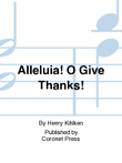 Alleluia! O Give Thanks!