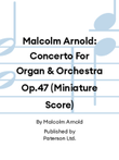 Malcolm Arnold: Concerto For Organ & Orchestra Op.47 (Miniature Score)