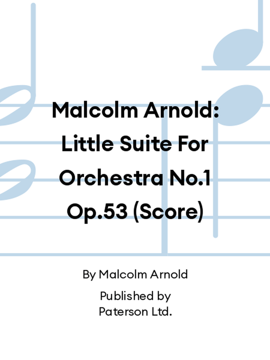 Malcolm Arnold: Little Suite For Orchestra No.1 Op.53 (Score) Orchestra scores gallery preview page 1