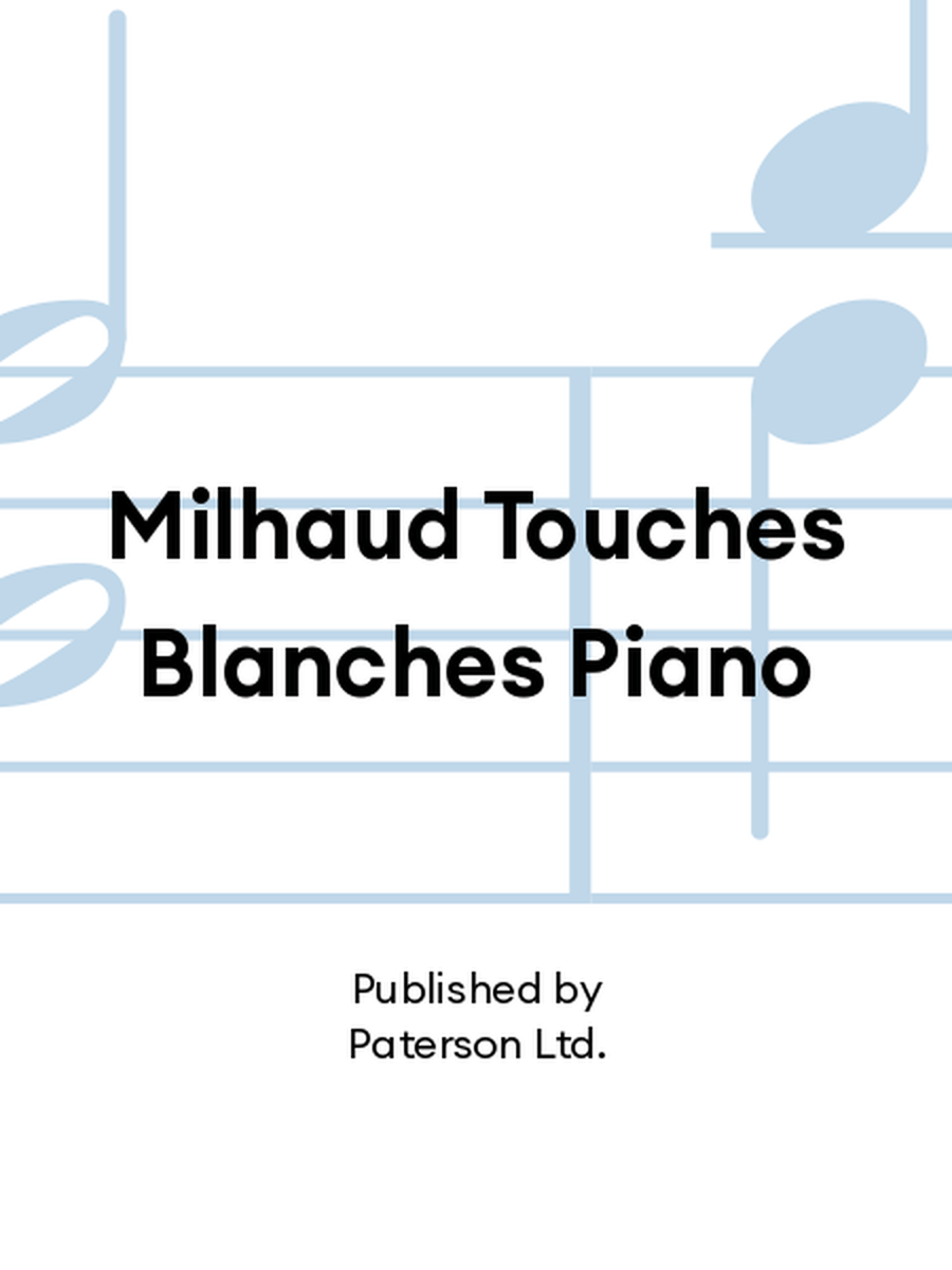 Milhaud Touches Blanches Piano Piano Solo scores gallery preview page 1