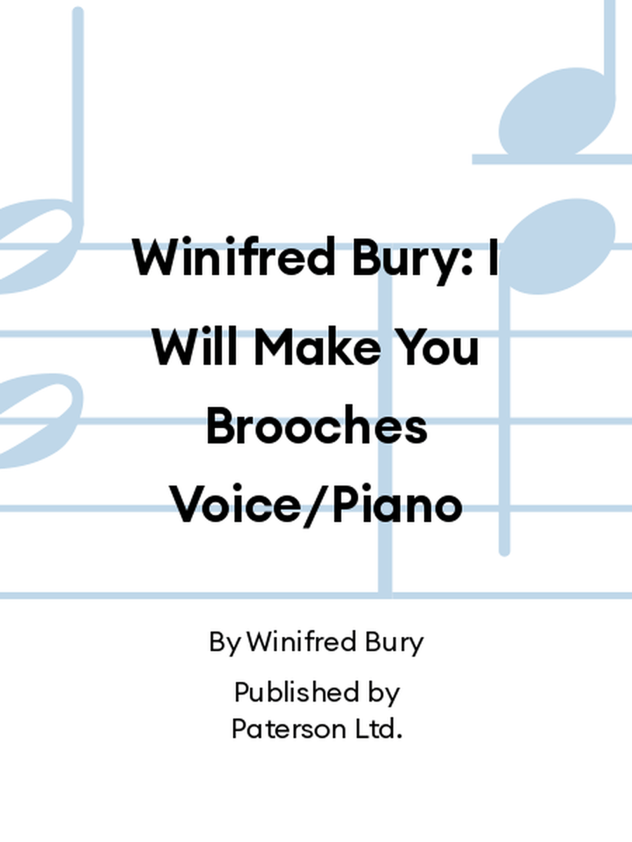 Winifred Bury: I Will Make You Brooches Voice/Piano Voice scores gallery preview page 1