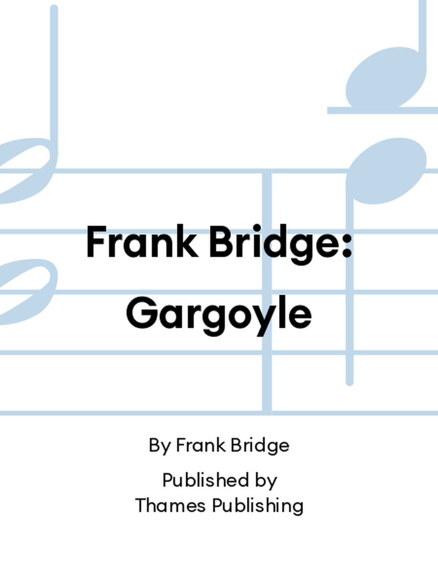 Frank Bridge: Gargoyle Frank Bridge: Gargoyle Piano Solo scores gallery preview page 1