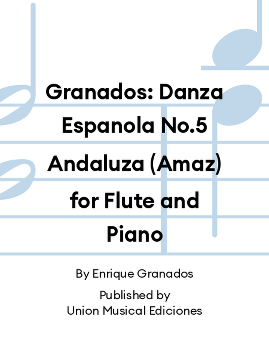 Granados: Danza Espanola No.5 Andaluza (Amaz) for Flute and Piano Flute Solo scores gallery preview page 1