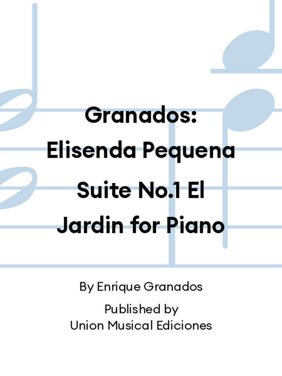 Granados: Elisenda Pequena Suite No.1 El Jardin for Piano Piano Solo scores gallery preview page 1